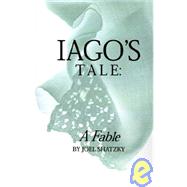 Iago's Tale by Shatzky, Joel; Heasley, Lorraine, 9781931333177