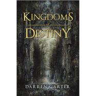 Kingdoms of Destiny by Carter, Darren, 9781984593177