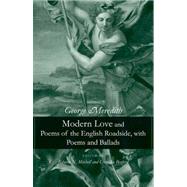 Modern Love and the Poems of the English Roadside, with Poems and Ballads by George Meredith; Edited by Rebecca N. Mitchell and Criscillia Benford, 9780300173178