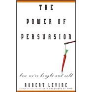 The Power of Persuasion How...,Levine, Robert,9780471763178