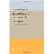 The Politics of Regional Policy in Japan by Samuels, Richard J., 9780691613178