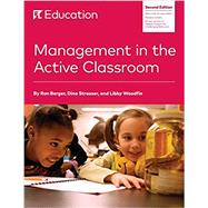 Management in the Active Classroom by Berger, Ron; Strasser, Dina; Woodfin, Libby, 9780692533178