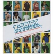 T-Shirt Makeovers 20 Transformations for Fabulous Fashions by Webber, Carmen; Marshall, Carmia, 9780977753178