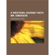 A Western Journey With Mr. Emerson by Thayer, James Bradley, 9781154553178