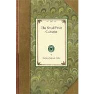 The Small Fruit Culturist by Fuller, Andrew Samuel, 9781429013178
