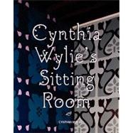 Cynthia Wylie's Sitting Room by Wylie, Cynthia A., 9781452853178