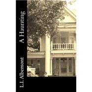 A Haunting by Albemont, L. I., 9781477533178
