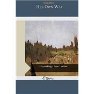 Her Own Way by Fitch, Clyde, 9781505243178