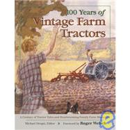 100 Years of Vintage Farm Tractors by Dregni, Michael, 9781551923178