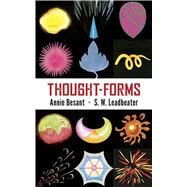 Thought Forms by Besant, Annie Wood; Leadbeater, C. W., 9780486843179