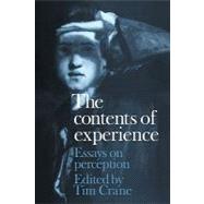 The Contents of Experience: Essays on Perception by Edited by Tim Crane, 9780521173179