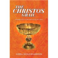 The Christos Grail by Averill Nicole Richardson, 9781398493179