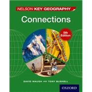 Nelson Key Geography Connections by Waugh, David; Bushell, Tony, 9781408523179