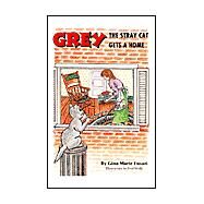 Grey the Stray Cat Gets a Home by Fusari, Gina Marie, 9781412003179