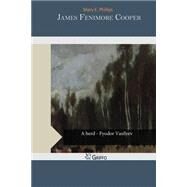 James Fenimore Cooper by Phillips, Mary E., 9781505233179