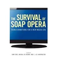 The Survival of Soap Opera by Ford, Sam; De Kosnik, Abigail; Harrington, C. Lee, 9781617033179