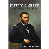 Ulysses S. Grant by Garry Boulard, 9781663263179