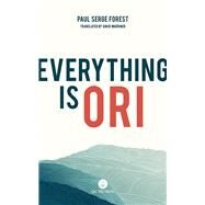 Everything is Ori by Forest, Paul Serge; Warriner, David, 9781771863179