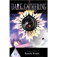 Dark Gathering, Vol. 6 by Kondo, Kenichi, 9781974743179