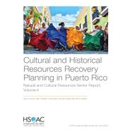 Cultural and Historical Resources Recovery Planning in Puerto Rico Natural and Cultural Resources Sector by Resetar, Susan A.; Marrone, James V.; Mendelsohn, Joshua; Schwartzman, Amy; Adamson, David M., 9781977403179
