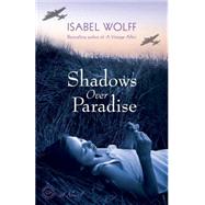 Shadows Over Paradise A Novel by Wolff, Isabel, 9780345533180