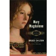 Mary Magdalene A Biography by CHILTON, BRUCE, 9780385513180