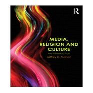 Media, Religion and Culture: An Introduction by Mahan; Jeffrey H, 9780415683180
