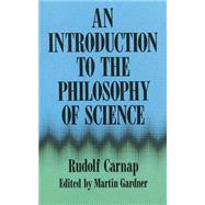 An Introduction to the Philosophy of Science by Carnap, Rudolf, 9780486283180
