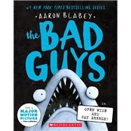 The Bad Guys in Open Wide and Say Arrrgh! (The Bad Guys #15) by Blabey, Aaron, 9781338813180