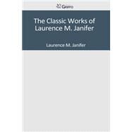 The Classic Works of Laurence M. Janifer by Janifer, Laurence M., 9781501093180