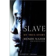 Slave My True Story by Nazer, Mende; Lewis, Damien, 9781586483180