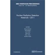 Nuclear Radiation Detection Materials 2011 by Fiederie, Michael; Burger, Arnold; Franks, Larry; Lynn, Kelvin; Perry, Dale L., 9781605113180