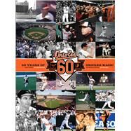 Baltimore Orioles 60 Years of Orioles Magic by Henneman, Jim; Palmer, Jim, 9781608873180