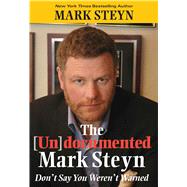The Undocumented Mark Steyn by Steyn, Mark, 9781621573180