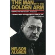 The Man with the Golden Arm by Algren, Nelson; Giles, James R., 9781888363180
