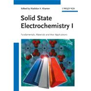 Solid State Electrochemistry I Fundamentals, Materials and their Applications by Kharton, Vladislav V., 9783527323180