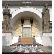 Art Nouveau Mnchen, Wien, Praha by Hauffe, Thomas, 9783741923180