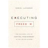 Executing Freedom by Lachance, Daniel, 9780226583181