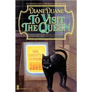 To Visit the Queen by Duane, Diane, 9780446673181