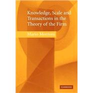Knowledge, Scale and Transactions in the Theory of the Firm by Mario Morroni, 9780521123181