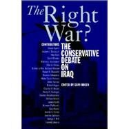 The Right War?: The Conservative Debate on Iraq by Edited by Gary Rosen, 9780521673181