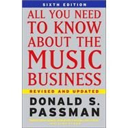 All You Need To Know About the Music Business; 6th Edition by Donald S. Passman, 9780743293181