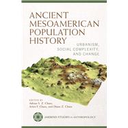 Ancient Mesoamerican Population History by , 9780816553181