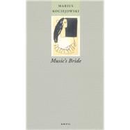 Music's Bride by Kociejowski, Marius, 9780856463181