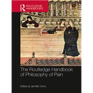 The Routledge Handbook of Philosophy of Pain by Corns; Jennifer, 9781138823181