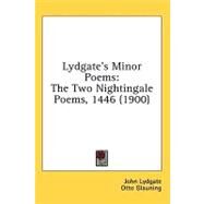 Lydgate's Minor Poems : The Two Nightingale Poems, 1446 (1900) by Lydgate, John; Glauning, Otto, 9781436503181