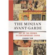 The Minjian Avant-Garde by Chang Tan, 9781501773181