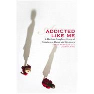Addicted Like Me by Karen Franklin; Lauren King, 9781580053181