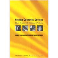 Helping Countries Develop: The Role Of Fiscal Policy by Gupta, Sanjeev; Clements, Benedict J.; Inchauste, Gabriela, 9781589063181