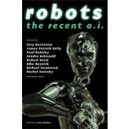 Robots: the Recent A.I. by Horton, Rich; Wallace, Sean, 9781607013181